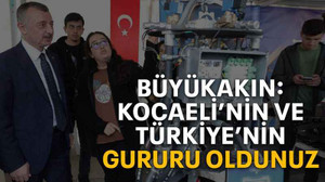 Büyükakın: Kocaeli’nin ve Türkiye’nin gururu oldunuz